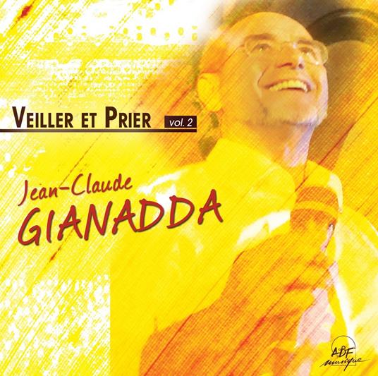 Veiller Et Prier Vol. 2 - CD Audio di Jean-Claude Gianadda