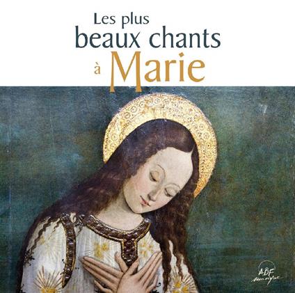 Les Plus Beaux Chants À Marie - CD Audio