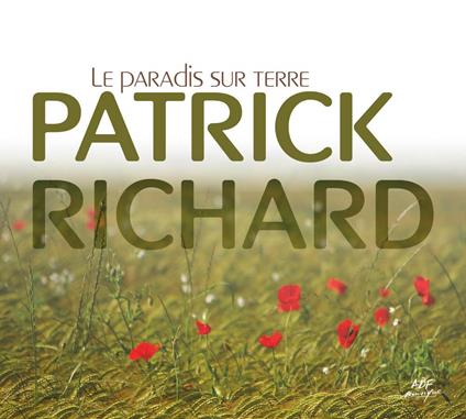 Le Paradis Sur Terre - CD Audio di Patrick Richard