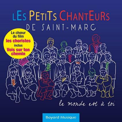 Petits Chanteurs De Saint-Marc - Le Monde Est A Toi - CD Audio