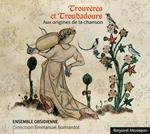 Trouveres Et Troubadours - Aux Origines De La Chanson