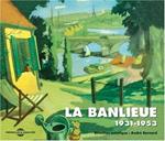 La Banlieue 1931-1953