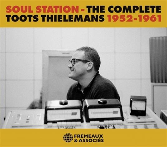 Soul Station. The Complete Toots Thielemans 1952-1961 - CD Audio di Toots Thielemans