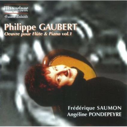 Oeuvre Pour Flute & Piano 1 - CD Audio di Philippe Gaubert
