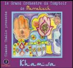 Khamsa. Le Grand Orchestre du Comptoir de Marrakech - CD Audio di Claude Challe
