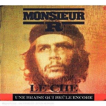 Monsieur R - Le Che : Une Braise Qui Brule Encore - CD Audio