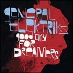 Good City for Dreamers - CD Audio di General Elektriks