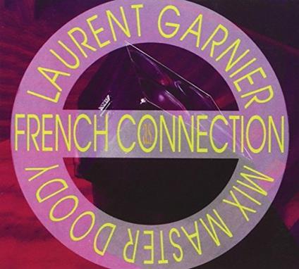 French Connection - CD Audio di Laurent Garnier