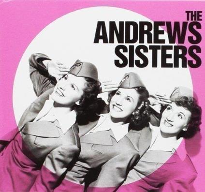 The Andrews Sisters - CD Audio di Andrews Sisters