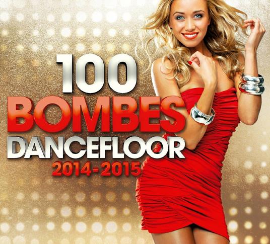 100 Bombes Dancefloor 2014-15 - CD Audio