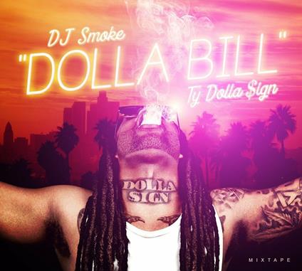 Dolla Bill Mixtape by DJ Smoke (Digipack) - CD Audio di Ty Dolla Sign