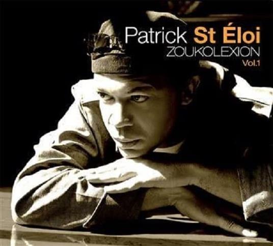 Zouk Collection - CD Audio di Patrick Saint-Eloi