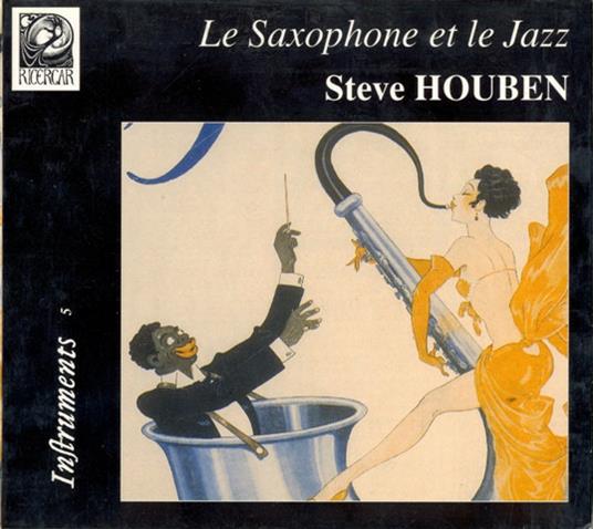 Le saxophone et le Jazz - CD Audio di Steve Houben