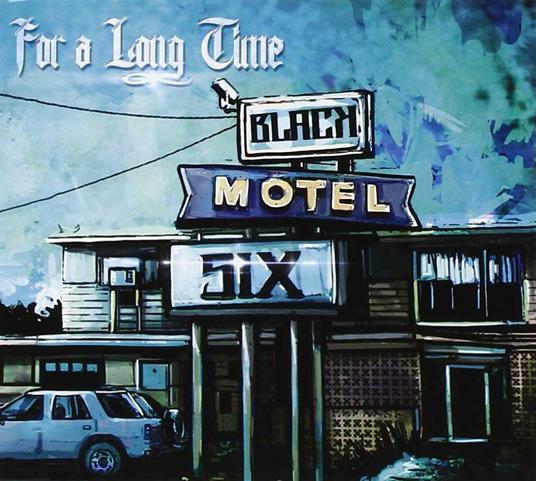 For A Long Time - CD Audio di Black Motel Six