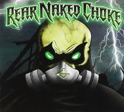 Rear Naked Choke - CD Audio di Rear Naked Choke