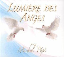 Lumiere des anges - CD Audio di Michel Pépé