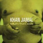 Return from Exile - CD Audio di Khan Jamal