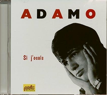 Si j'osais - CD Audio di Adamo