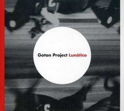 Lunatico - Vinile LP di Gotan Project