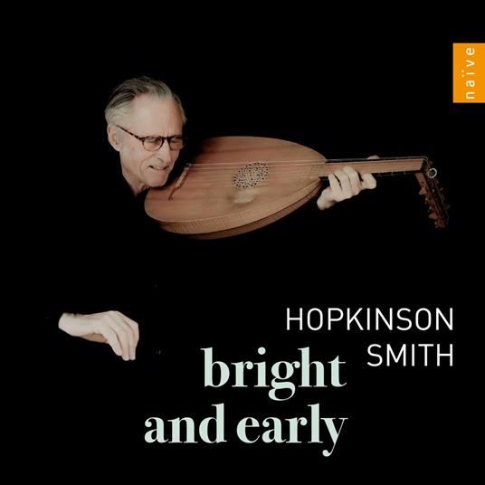 Bright & Early - CD Audio di Hopkinson Smith