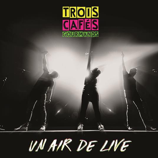 Un Air De Live (Cd+Dvd) - CD Audio + DVD di Trois Cafes Gourmands