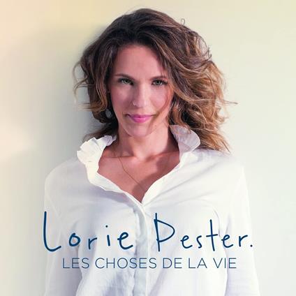 Lorie Pester - Les Choses De La Vie - CD Audio