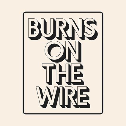 Burns On The Wire - CD Audio di H-Burns