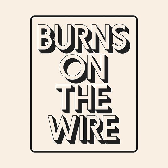 Burns On The Wire - CD Audio di H-Burns