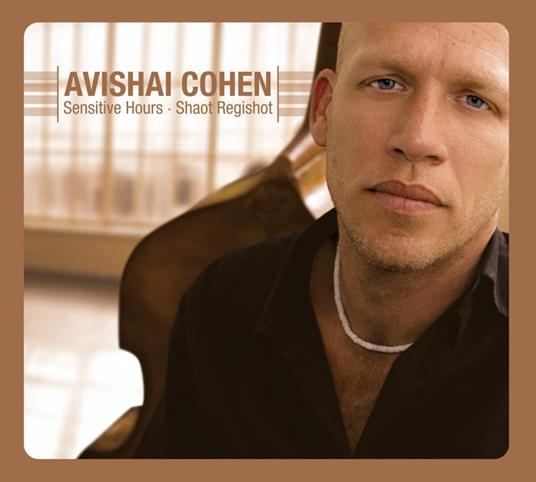 Sensitive Hours - Shaot Regishot - Vinile LP di Avishai Cohen