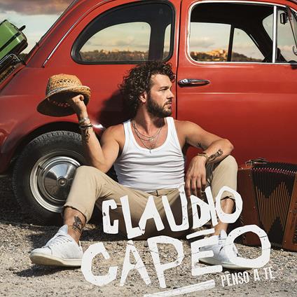 Penso A Te (L'ultimo] - CD Audio di Claudio Capeo