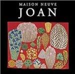Joan - CD Audio di Maison Neuve