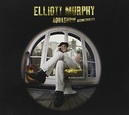Aquashow Deconstructed - CD Audio di Elliott Murphy