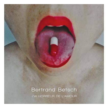 Jai Horreur De Lamour - CD Audio di Bertrand Betsch