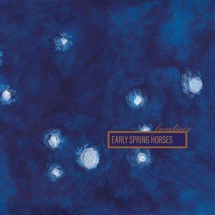 Freediver - CD Audio di Early Spring Horses