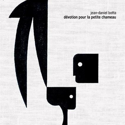 Devotion Pour La Petite Chameau - CD Audio di Jean-Daniel Botta
