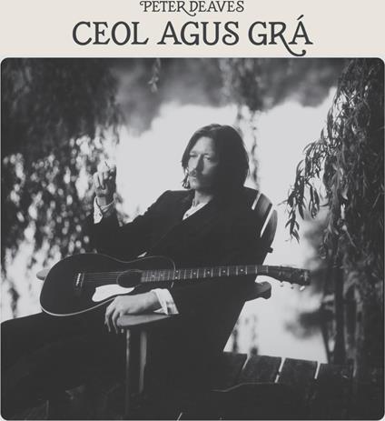Ceol Agus Gra - CD Audio di Peter Deaves