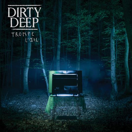 Trompe L'Oeil - CD Audio di Dirty Deep