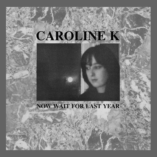 Now Wait For The Last Year - Vinile LP di Caroline K