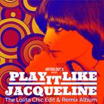 Play It Like Jacqueline - Remixed