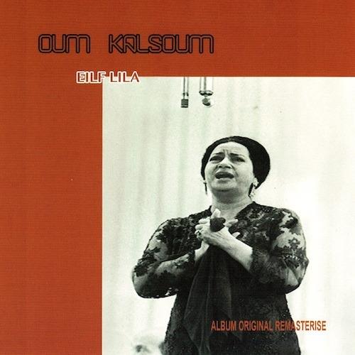 Eilf Lila (Remastered) - CD Audio di Oum Kalthoum