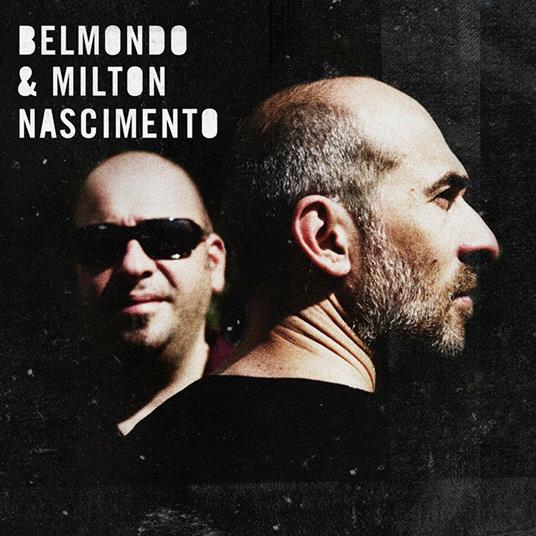 Belmondo & Milton Nascimento - CD Audio di Milton Nascimento,Stephane Belmondo