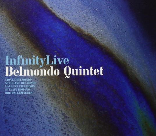 Infinity Live - CD Audio di Belmondo Quintet