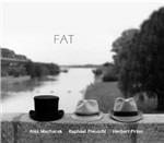 FAT - CD Audio di Alex Machacek,Raphael Preuschl,Herbert Pirker