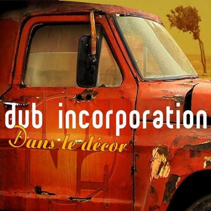 Dans le decor - CD Audio di Dub Incorporation