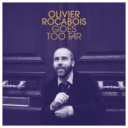 Olivier Rocabois Goes Too Far - CD Audio di Olivier Rocabois