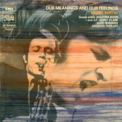 Our Meanings And Our Feelings - Vinile LP di Michel Portal