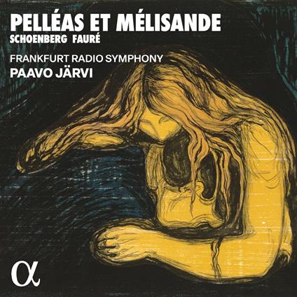 Pelléas et Mélisande - CD Audio di Arnold Schönberg,Gabriel Fauré,Paavo Järvi
