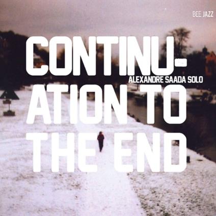 Continuation to the End - CD Audio di Alexandre Saada