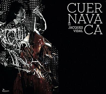 Cuernavaca - CD Audio di Jacques Vidal