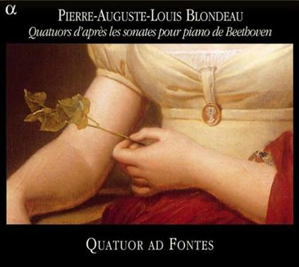 Trascrizioni per quartetto d'archi delle sonate n.1, n.2, n.3 di Beethoven - CD Audio di Pierre-Auguste-Louis Blondeau